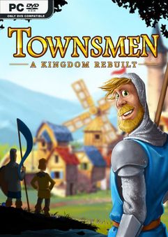 TOWNSMEN A KINGDOM REBUILT-ALI213 « Free Download PC Game CRACKED Torrent & SKIDROW RELOADED GAMES